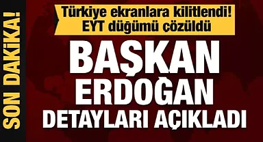 Cumhurbaşkanı Erdoğan, Merakla Beklenen EYT Düzenlemesini Açıkladı