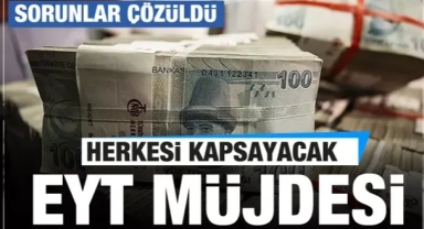 EYT'den herkes yararlanacak! Tüm sorunlar çözüldü! Ve beklenen tarih