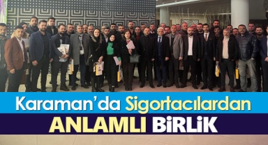 Karaman’da Sigortacılardan Anlamlı Birlik