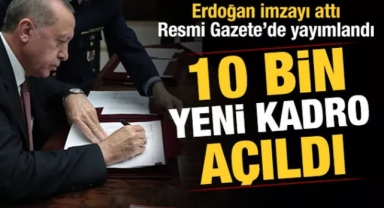 Bazı bakanlık ve kurumlara 10 bin kadro açıldı!