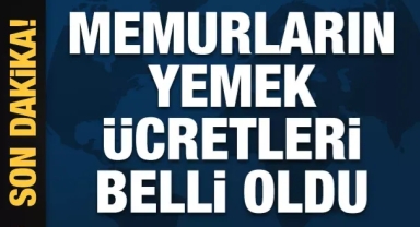 Devlet memurlarının yemek bedelleri belirlendi