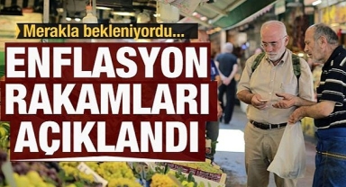 Enflasyon rakamları açıklandı