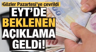 EYT'de Beklenen Açıklama Geldi! Pazartesi günü açıklayacağız