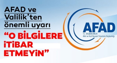AFAD'dan uyarı: Dedikodulara itibar etmeyin!