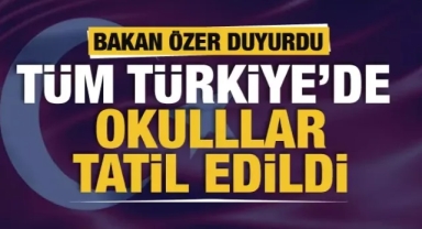 Bakan Özer: Okullar bir hafta daha tatil edildi
