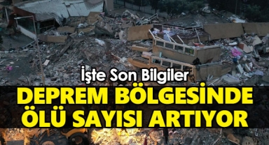Depremde Ölü Sayısı Artıyor! 'Cumhuriyet Tarihinin En Büyük Afeti'