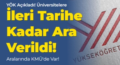 YÖK'ten son dakika kararı! İkinci bir duyuruya kadar...