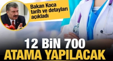 Bakan Koca: Depremden etkilenen illerde 12 bin 700 atama yapılacak