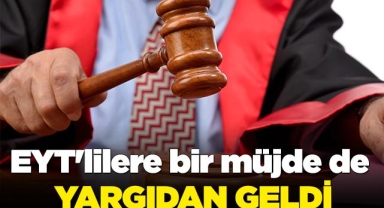 EYT'lilere bir müjde de yargıdan geldi