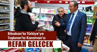 Erbakan'la Türkiye'ye, Taşkıran'la Karaman'a Yeniden REFAH gelecek