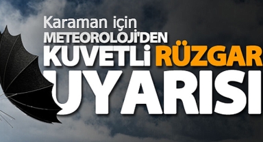 Karaman'a fırtına uyarısı!
