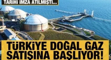 Tarih belli oldu! Türkiye doğal gaz satışına başlıyor