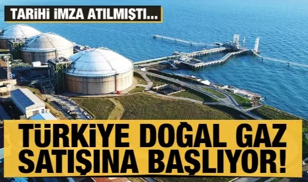 Tarih belli oldu! Türkiye doğal gaz satışına başlıyor