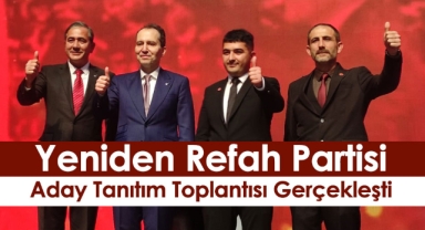 Yeniden Refah Partisi Aday Tanıtım Toplantısı Gerçekleşti