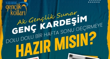 AK GENÇLİK, HAFTA SONU GENÇLER İÇİN DOLU DOLU BİR PROGRAM DÜZENLİYOR