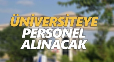 Üniversiteye Personel alınacak