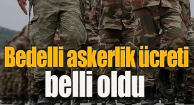 Bedelli askerlik ücreti belli oldu