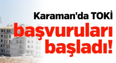 Karaman'da TOKİ başvuruları başladı: İşte tüm detaylar