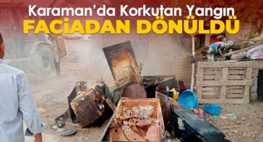 Karaman'da korkutan yangın: Faciadan dönüldü!