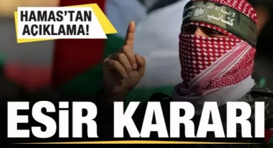 Hamas dünyaya duyurdu Son dakika esir kararı