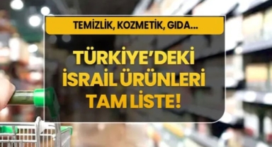Türkiye'de satılan İsrail markaları ve malları listesi Güncel 2023