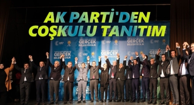 AK PARTİ'DEN COŞKULU TANITIM