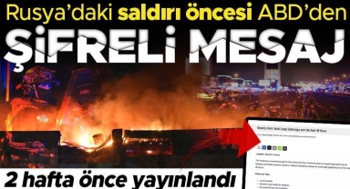 Rusya'daki kanlı saldırı öncesi ABD'den şifreli mesaj! Washington 2 hafta önce uyarmıştı...