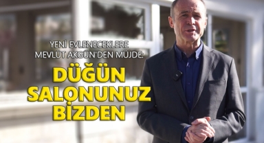 Yeni Evleneceklere Mevlüt Akgün'den Müjde: Düğün Salonunuz Bizden