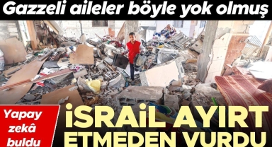 Gazzeli aileler böyle yok olmuş! Yapay zekâ buldu...