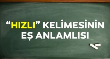 Hızlı Eş Anlamlısı: Anlam Katmanları ve Kullanım Alanları