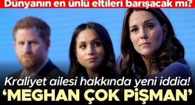 İngiliz Kraliyet Ailesi'nde yeni iddia... 'Meghan Markle çok pişman! Dünyanın en ünlü eltileri barışacak mı?