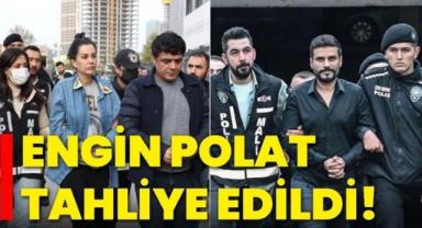 Dilan Polat'ın Eşi Engin Polat Tahliye Edildi