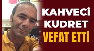 Kahveci Kudret Tetik vefat etti