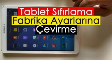 Samsung, Lenovo, Huawei gibi Android Tabletlere Format Atma: Adım Adım Anlatım