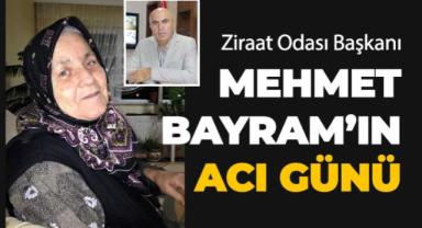 Ziraat Odası Başkanı Mehmet Bayram'ın Annesi Hayatını Kaybetti