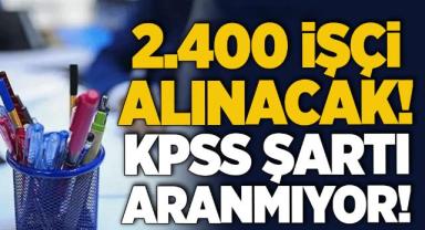 KPSS şartı aranmıyor! GSB ve kaymakamlıklara 2400 personel alınacak