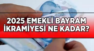 2025 Yılında Emeklilere Verilecek Bayram İkramiyesi Ne Kadar Olacak?