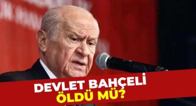 Devlet Bahçeli Öldü mü?