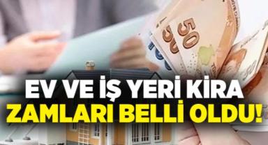 Ev ve iş yeri kira zamları belli oldu