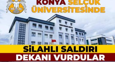 Konya Selçuk Üniversitesi'nde silahlı saldırı! Dekan yardımcısını vurdu...