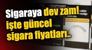 Sigaraya Dev Zam Geldi! İşte Yeni Sigara Fiyatları