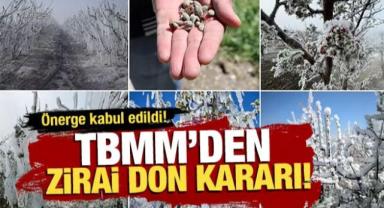 TBMM'de Zirai Don Kararı! Önerge Kabul Edildi