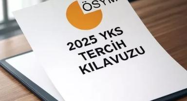YKS TERCİH KILAVUZU 2025 ÖSYM: ÖSYM tercih kılavuzu ile YKS tercihleri başladı mı, nasıl başvurulur?