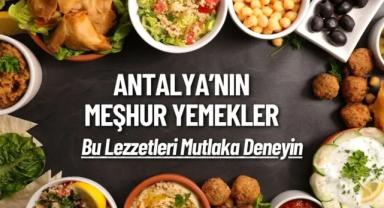 Antalya'nın Lezzet Durağı: Yöresel Yiyecekler
