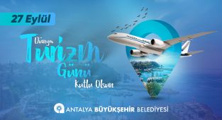Antalya Dünya Turizm Günü'nü Kutluyor: Turizmin Gücüyle Geleceğe Yönelik Hedefler