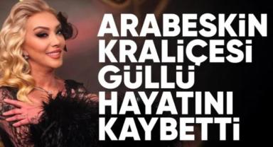 Arabesk Fantazi Müziğin Sevilen İsmi Ünlü Sanatçı Güllü Hayatını Kaybetti