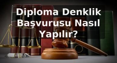 Diploma Denklik Başvurusu Nasıl Yapılır?