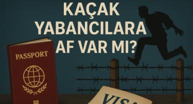Kaçak Yabancılara Af Var Mı? 2025 İtibarıyla Güncel Durum