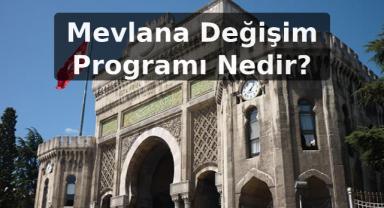 Mevlana Değişim Programı Nedir?