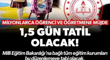 Öğrenci ve öğretmenlere müjdeli haber. O tarihte 81 ilde okullar 1,5 gün tatil olacak.
